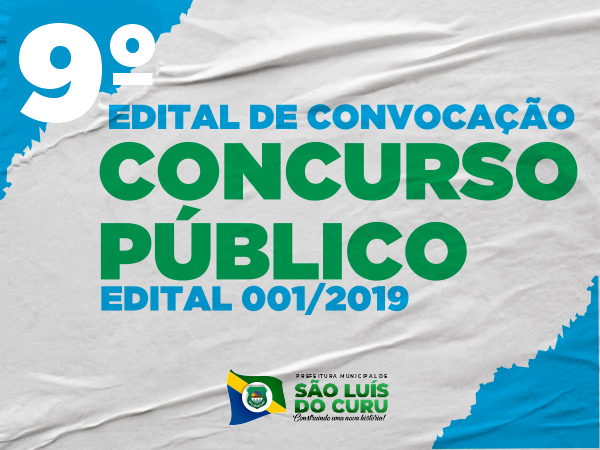 9º EDITAL DE CONVOCAÇÃO PARA NOMEAÇÃO E POSSE DO CONCURSO
PÚBLICO - EDITAL Nº. 001/2019